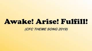 CFC Theme Song 2019 - Awake! Arise! Fulfill!