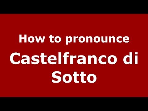 How to pronounce Castelfranco di Sotto (Italian/Italy) - PronounceNames.com