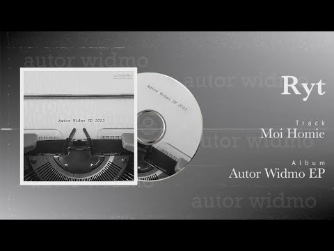 03. Ryt - Moi Homie [Autor Widmo EP] #AutorWidmo