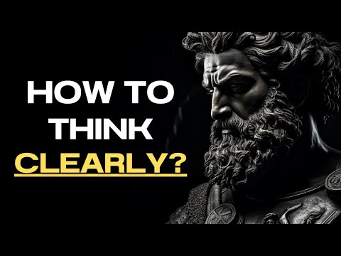 5 LESSONS on How to Think Clearly | Essential Stoicism