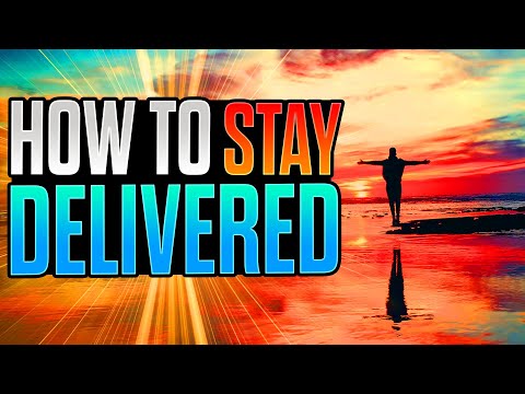 How To Maintain Your Deliverance