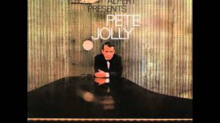 Pete Jolly - You've Got to Be There