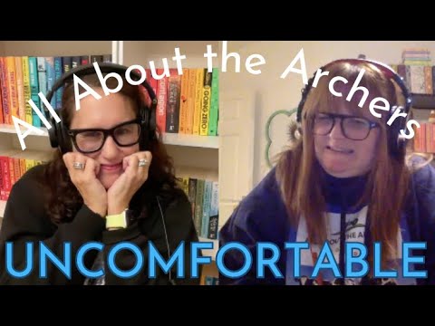 Uncomfortable | All About The Archers