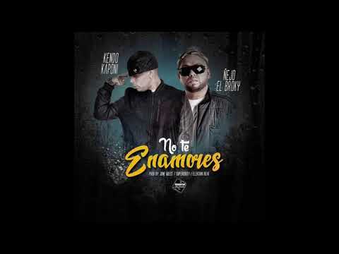 Kendo Kaponi Ft Ñejo - No Te Enamores