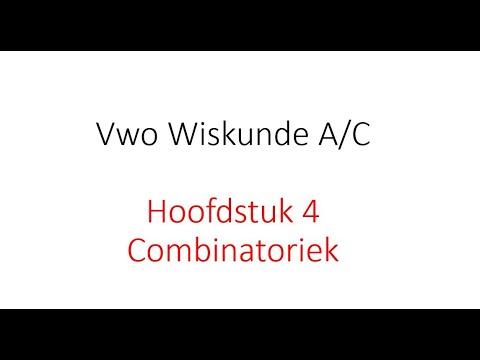 Samenvatting 4 Vwo WA/C Hoofdstuk 4 Combinatoriek (Getal en Ruimte, 12e ed)