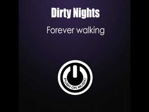 Dirty Nights - Forever Walking(Original Club Mix).wmv