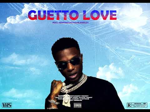 WizKid - "Guetto Love" (ft. KENPROD, KEYNANE & KWELDY) Remix 2022