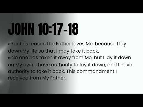 John 10:17-18 The Good Shepherd
