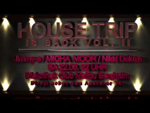 22.06.2013 Housetrip is Back II MICHA MOOR / Nikki Deluxe / Jimmy-e