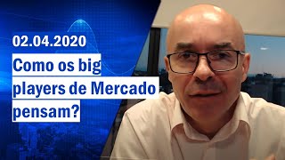Como os big players de mercado pensam?