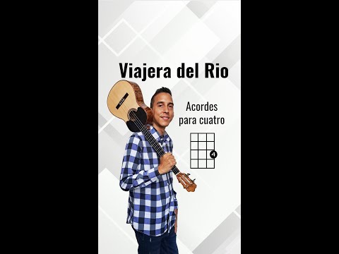 Viajera del Rio. Acordes para Cuatro Básico. Prof Alis Cruces