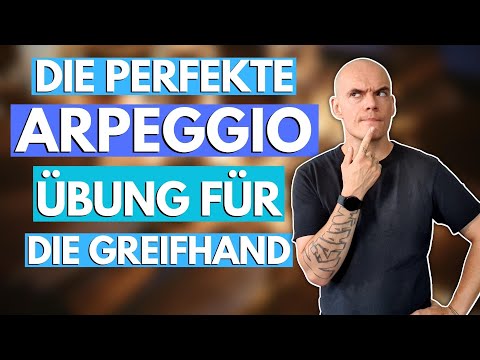 Die perfekte Arpeggio Übung für die Greifhand