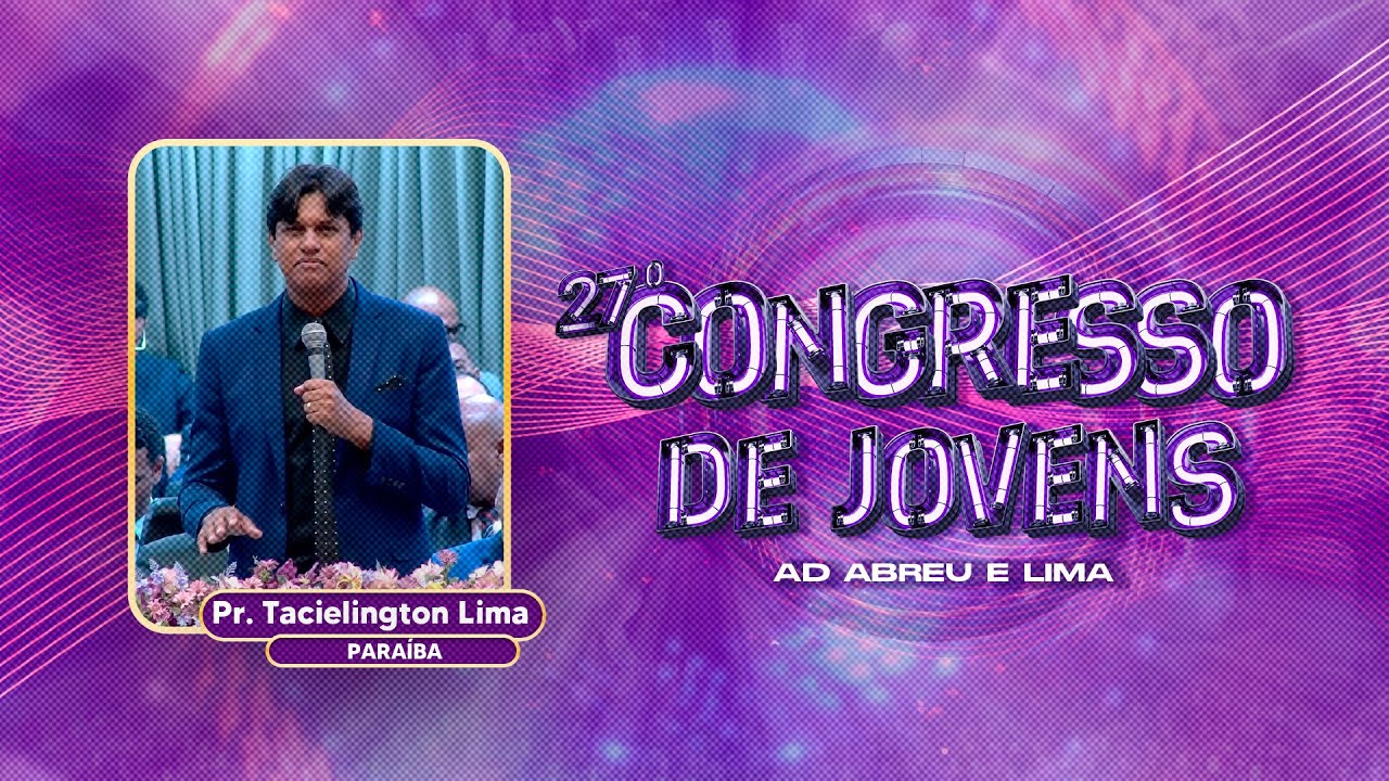 Tacielington Lima - 27º Congresso de Jovens - Templo Central - Ieadalpe - 30/01/2025