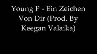 Young P - Ein Zeichen Von Dir (Prod. By Keegan Valaika)