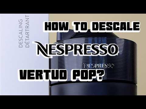 How to Descale Nespresso Vertuo Pop | Easy Step-by-Step Guide
