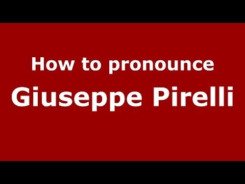 How to pronounce Giuseppe Pirelli (Italian/Italy) - PronounceNames.com