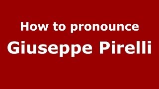 How to pronounce Giuseppe Pirelli