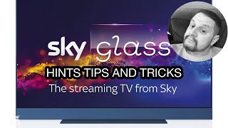 SKY GLASS HINTS TIPS & TRICKS