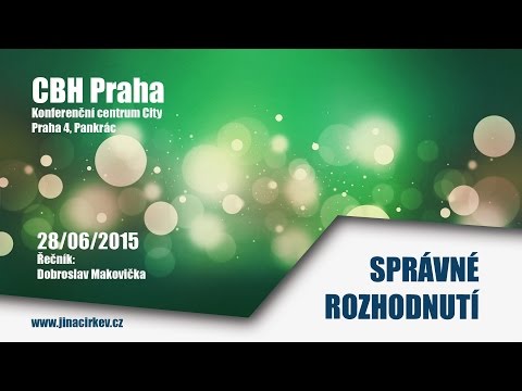 2015/06/28 CBH - Správné rozhodnutí - Dobroslav Makovička