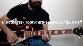 The Stooges   Your Pretty Face Is Going To Hell Guitar Cover