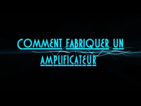 comment construire amplificateur