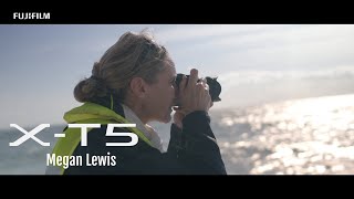 X-T5: Megan Lewis/ FUJIFILM
