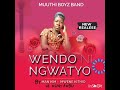 WENDO NI NGWATYO BY MUUTHI BOYS BAND Hotsong Kamba Song Subscribe