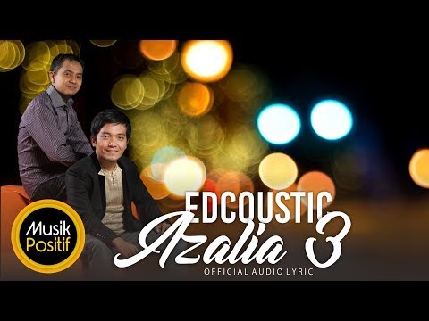 EDCOUSTIC -  Azalia 3 | Official Audio Lyric