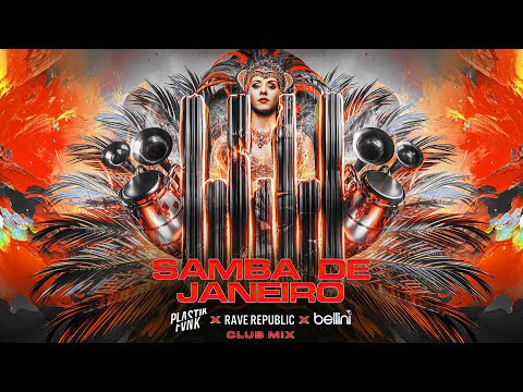 Plastik Funk x Rave Republic x  Bellini - Samba De Janeiro (Club Mix)