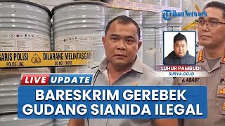 Bareskrim Bongkar Gudang Sianida Ilegal di Jatim, Libatkan Mafia Tambang Emas