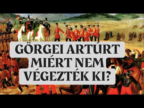 Görgei Artúrt miért nem végezték ki? - Mítosz vagy igazság?