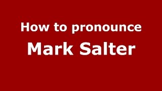 How to pronounce Mark Salter