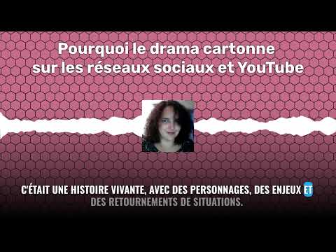 Pourquoi le drama cartonne sur les réseaux sociaux et YouTube