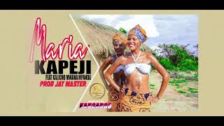 Kapeji Ft Kalicho Mwana Mpanda  Maria Official Music Audio