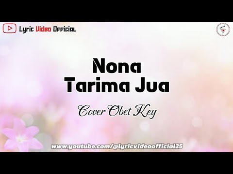 Nona Tarima Jua - Cover Obet Key || Lirik Lagu
