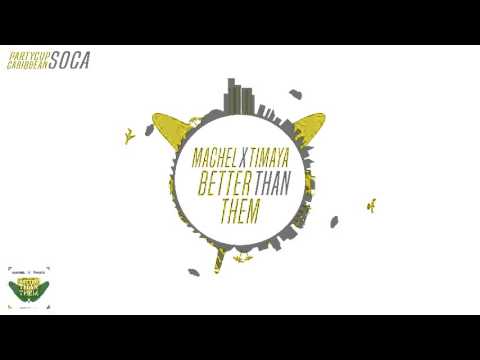 [SOCA 2016] - Machel Montano x Timaya - Better Than Them
