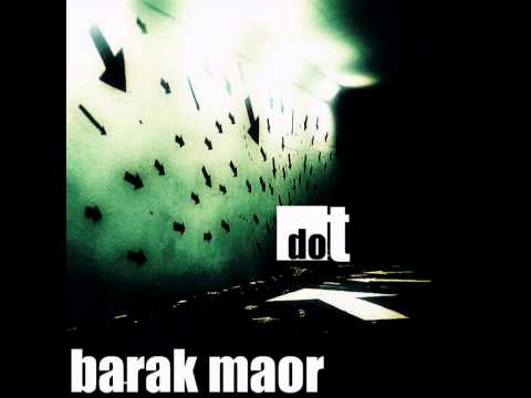 Barak Maor - Dot (Exclusive Preview)