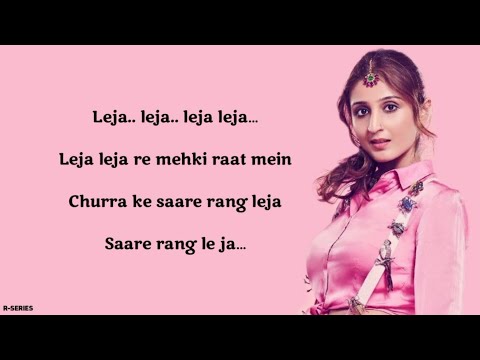 Leja Re (Lyrics) - Dhvani Bhanushali | Tanishk Bagchi