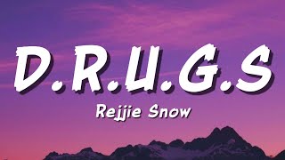 D.R.U.G.S - Rejjie Snow (Lyrics)