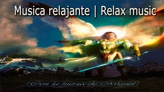 Música relajante | Relaxing music | música del Arcangel Miguel (Music 432Hz)