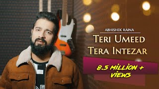Teri Umeed Tera Intezar Unplugged Cover  Abhishek 