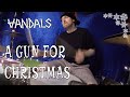 A Gun For Christmas - The Vandals | DRUM COVER