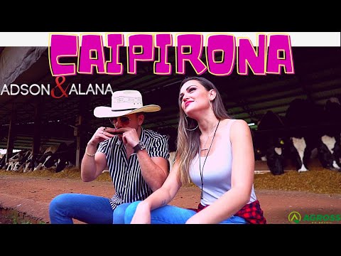 CAIPIRONA - Adson & Alana (Vídeo Clipe Oficial)