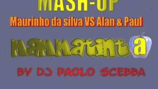 MASH-UP-Alan & Paul VS Maurinho da Silva-MAMMATINTA-by DJ PAOLO SCEBBA
