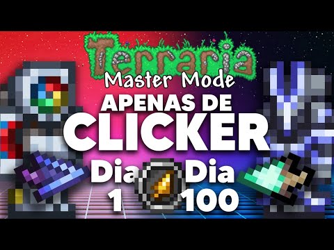 PASSEI 100 DIAS NO TERRARIA APENAS DE CLICKER