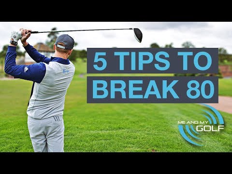 5 GOLF TIPS TO BREAK 80