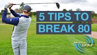 5 GOLF TIPS TO BREAK 80