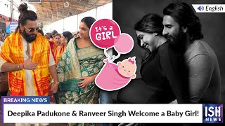 Deepika Padukone & Ranveer Singh Welcome a Baby Girl!