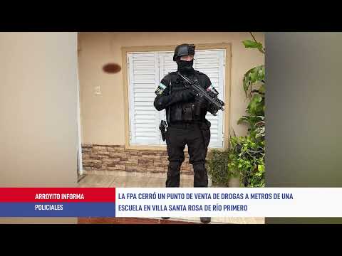 FPA cerró punto de venta de droga en Santa Rosa de Río Primero