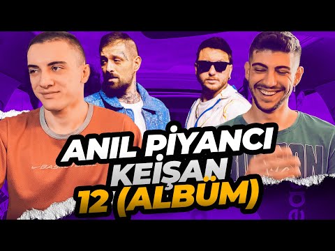 İKİLİ BU SEFER YAPMIŞ! | Anıl Piyancı & Keişan - 12 (Albüm) | REACTION / TEPKİ